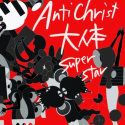 Anti Christ 大体 super star Artwork